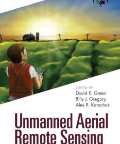 Unmanned Aerial Remote Sensing: UAS for Environmental Applications, 1st Edition eBook
