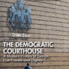 The Democratic Courthouse: A Modern History of Design, Due Process and Dignity, 1st Edition eBook
