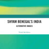 Shyam Benegal’s India: Alternative Images, 1st Edition eBook