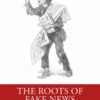 The Roots of Fake News: Objecting to Objective Journalism, 1st Edition eBook