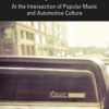 Driving Identities: At the Intersection of Popular Music and Automotive Culture, 1st Edition eBook