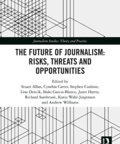 The Future of Journalism: Risks, Threats and Opportunities, 1st Edition eBook