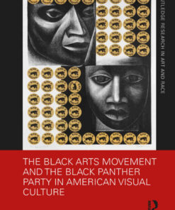 The Black Arts Movement and the Black Panther Party in American Visual Culture, 1st Edition eBook