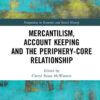 Mercantilism, Account Keeping and the Periphery-Core Relationship, 1st Edition eBook