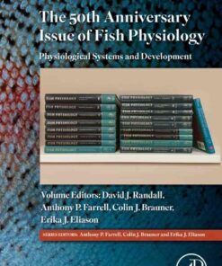The 50th Anniversary Issue of Fish Physiology: Physiological Systems and Development, 1st Edition eBook