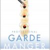 Professional Garde Manger: A Comprehensive Guide to Cold Food Preparation, 1st Edition eBook
