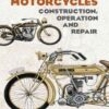 Early Motorcycles: Construction, Operation and Repair eBook