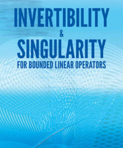 Invertibility and Singularity for Bounded Linear Operators eBook