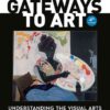 Gateways to Art: Understanding the Visual Arts, 4th Edition eBook
