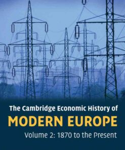 The Cambridge Economic History of Modern Europe: Volume 2, 1870 to the Present eBook