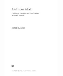 Alef Is for Allah: Childhood, Emotion, and Visual Culture in Islamic Societies, 1st Edition eBook