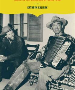 How the West Was Sung: Music in the Westerns of John Ford, 1st Edition eBook