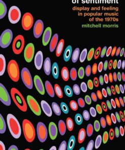 The Persistence of Sentiment: Display and Feeling in Popular Music of the 1970s, 1st Edition eBook