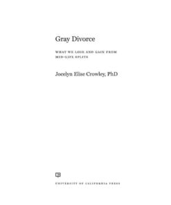 Gray Divorce: What We Lose and Gain from Mid-Life Splits, 1st Edition eBook