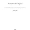 The Deportation Express: A History of America through Forced Removal, 1st Edition eBook
