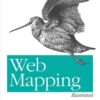 Web Mapping Illustrated: Using Open Source GIS Toolkits, 1st Edition eBook
