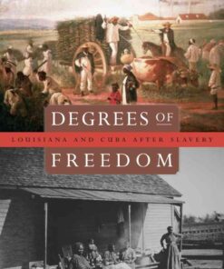 Degrees of Freedom: Louisiana and Cuba after Slavery eBook
