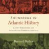 Soundings in Atlantic History: Latent Structures and Intellectual Currents, 1500–1830 eBook
