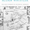 The Four Deaths of Acorn Whistler: Telling Stories in Colonial America eBook