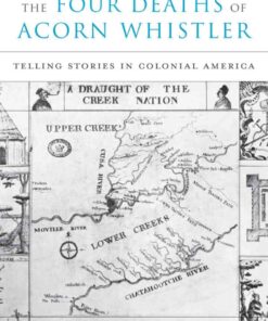 The Four Deaths of Acorn Whistler: Telling Stories in Colonial America eBook