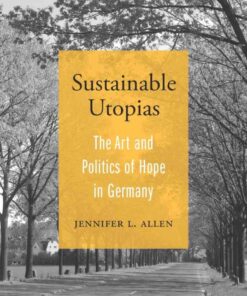 Sustainable Utopias: The Art and Politics of Hope in Germany eBook