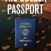 The Golden Passport: Global Mobility for Millionaires eBook