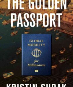 The Golden Passport: Global Mobility for Millionaires eBook