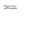 Ethnicity, Class, and Nationalism: Caribbean and Extra-Caribbean Dimensions, 1st Edition eBook