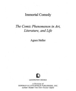 Immortal Comedy: The Comic Phenomenon in Art, Literature, and Life eBook