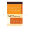 Destiny of Choice?: New Directions in American Consumer History eBook