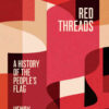 Red Threads: A History of the People's Flag, 1st Edition eBook