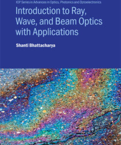 Introduction to Ray, Wave, and Beam Optics with Applications eBook