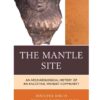 The Mantle Site: An Archaeological History of an Ancestral Wendat Community, 1st Edition eBook