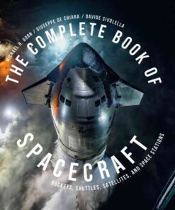 The Complete Book of Spacecraft: Rockets, Shuttles, Satellites, and Space Stations eBook