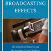 Television Courtroom Broadcasting Effects: The Empirical Research and the Supreme Court Challenge eBook