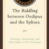 Riddling between Oedipus and the Sphinx: Ontology, Hauntology, and Heterologies of the Grotesque eBook