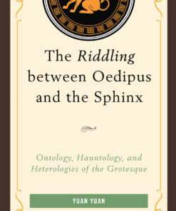 Riddling between Oedipus and the Sphinx: Ontology, Hauntology, and Heterologies of the Grotesque eBook