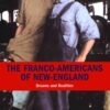 Franco-Americans of New England: Dreams and Realities eBook