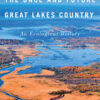 The Once and Future Great Lakes Country: An Ecological History eBook