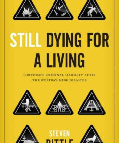 Still Dying for a Living: Corporate Criminal Liability after the Westray Mine Disaster, 1st Edition eBook