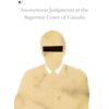 By the Court: Anonymous Judgments at the Supreme Court of Canada, 1st Edition eBook