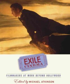 Exile Cinema: Filmmakers at Work beyond Hollywood eBook