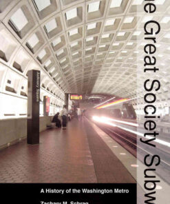 The Great Society Subway: A History of the Washington Metro eBook