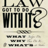 What's Law Got to Do With It?: What Judges Do, Why They Do It, and What's at Stake, 1st Edition eBook