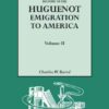History of the Huguenot Emigration to America: 2 vols., 1st Edition eBook