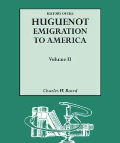 History of the Huguenot Emigration to America: 2 vols., 1st Edition eBook