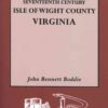Seventeenth Century Isle of Wight County, Virginia, 1st Edition eBook