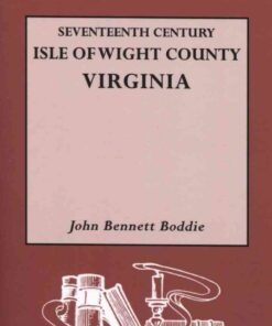 Seventeenth Century Isle of Wight County, Virginia, 1st Edition eBook