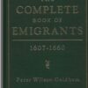 The Complete Book of Emigrants, 1607-1660, 1st Edition eBook