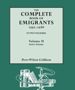 The Complete Book of Emigrants, 1661-1699, 1st Edition eBook